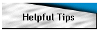 Helpful Tips